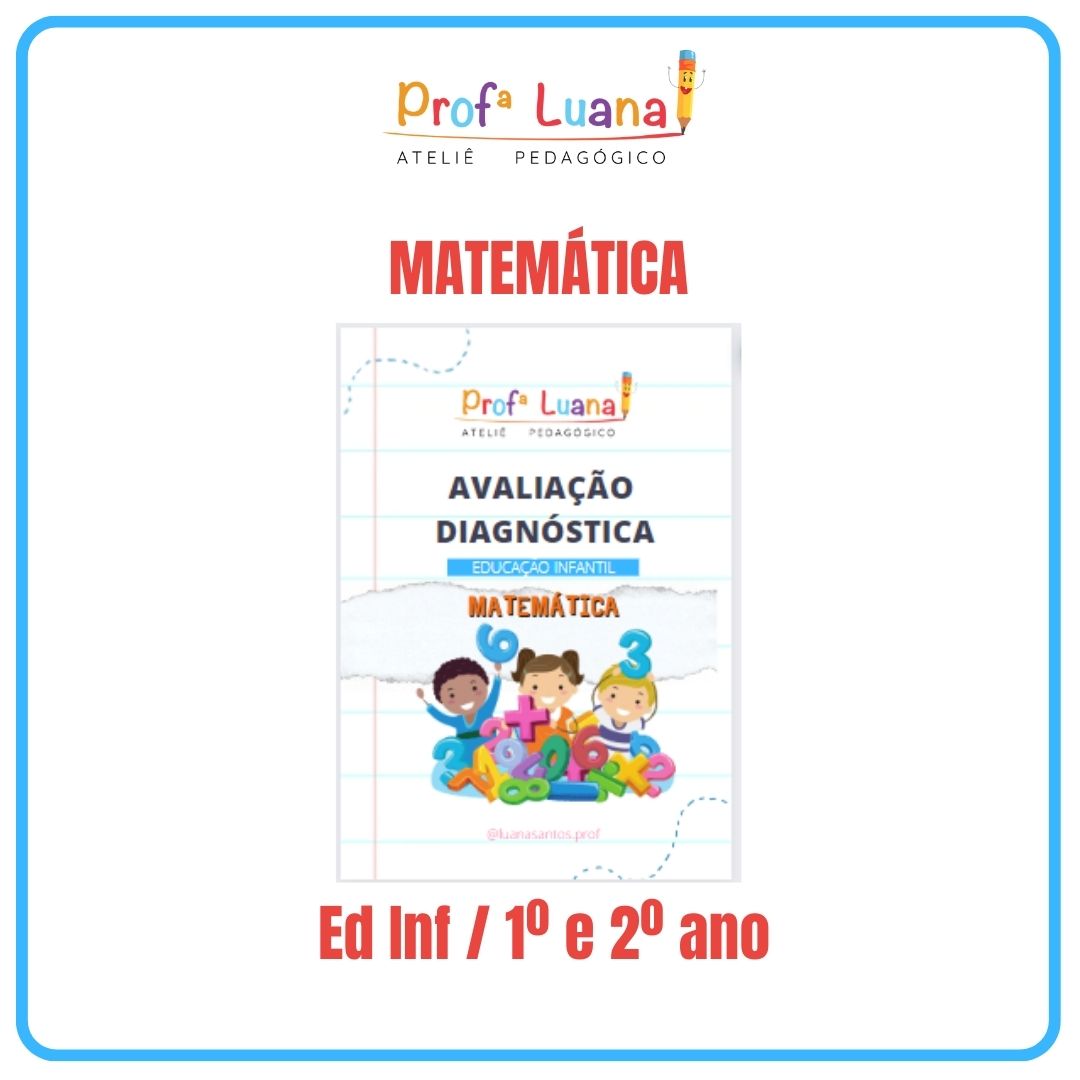 Avaliação Diagnóstica – Matemática Ed Infantil ao 2º ano – Professora Luana!